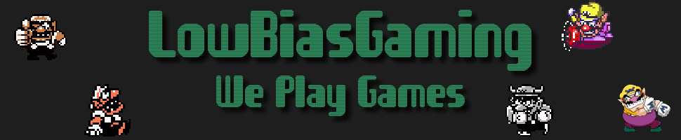 LowBiasGaming | We Play Games